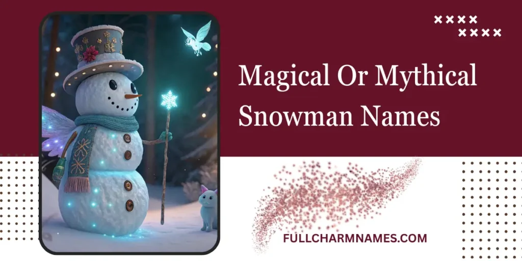 Magical Or Mythical Snowman Names