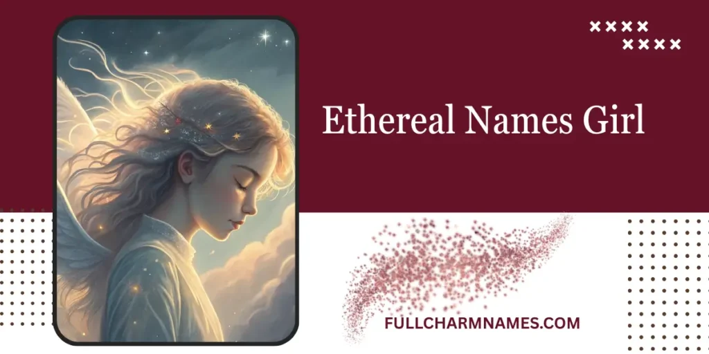 Ethereal Names Girl