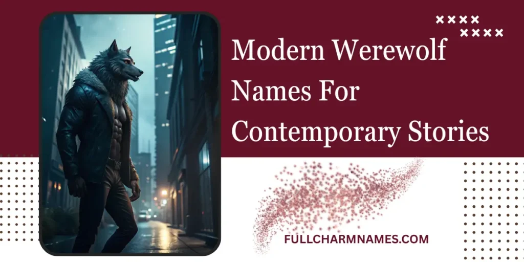 Modern Werewolf Names For Contemporary Stories