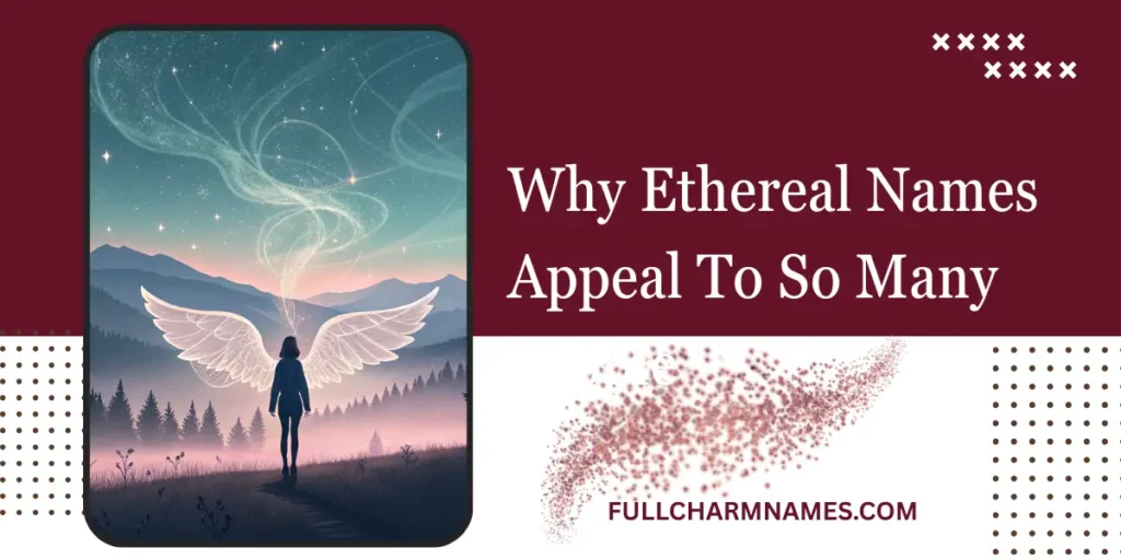 Why Ethereal Names Appeal To So Many People